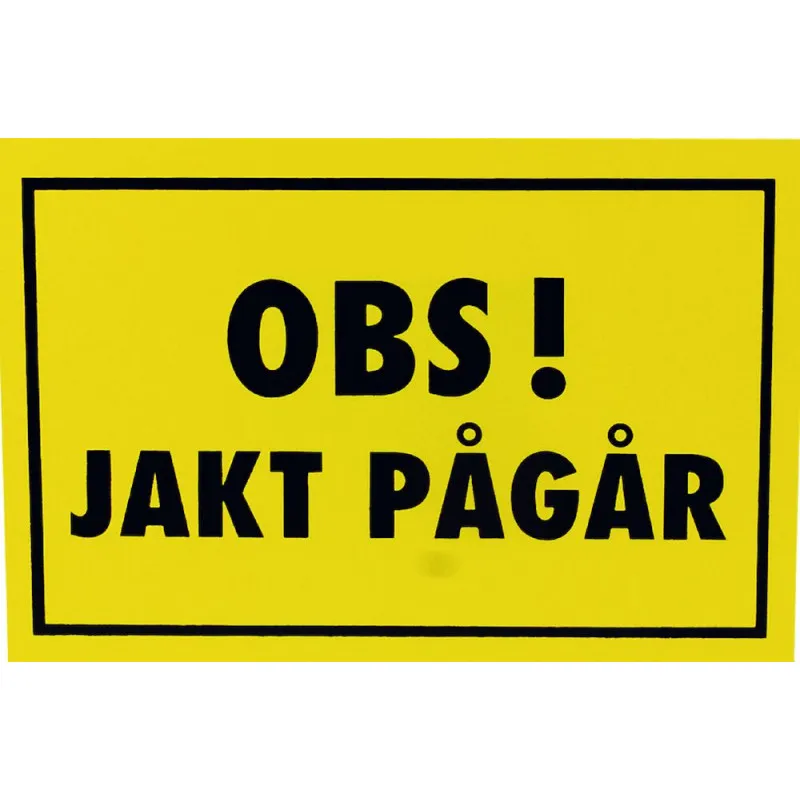 Extra rabatt Varningsskylt "jakt pågår"